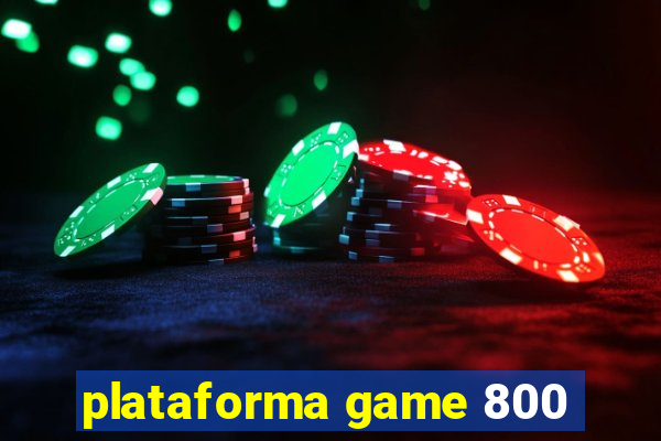 plataforma game 800